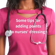 Some tips for adding points to nurses' dressing~
