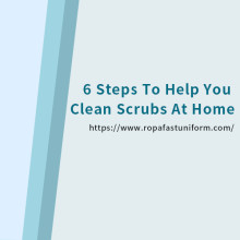 6 steps to help you clean scrubs at home