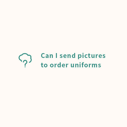 Can I send pictures to order uniforms