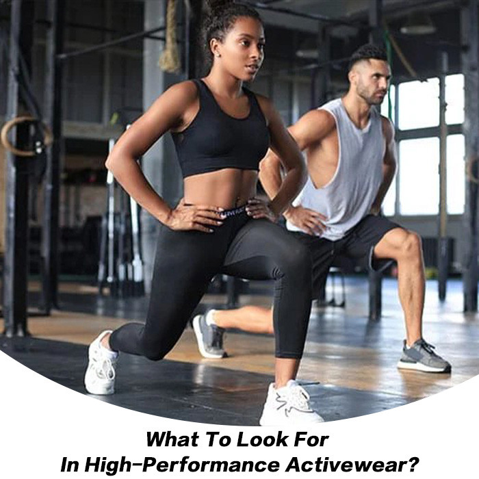 What To Look For In High-Performance Activewear?