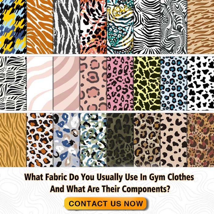 What Fabric Do You Usually Use And What Are Their Components?