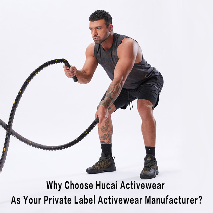 Why Choose Hucai Activewear As Your Private Label Activewear Manufacturer?