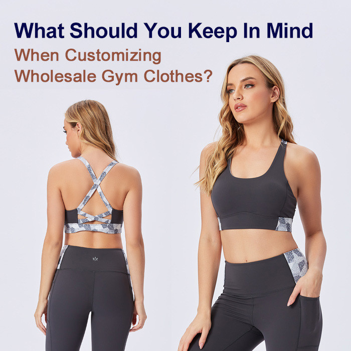 What Should You Keep In Mind When Customizing Wholesale Gym Clothes?