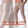 Which one do you prefer?Joggers or Sweatpants?