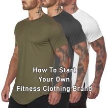 How To Start Your Own Fitness Clothing Brand
