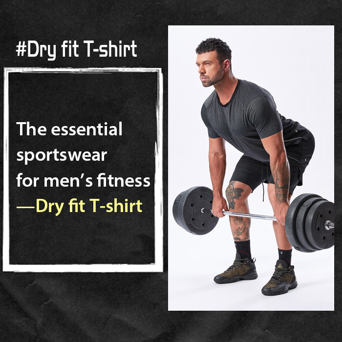 The essential sportswear for men’s fitness ——Dry fit T-shirt
