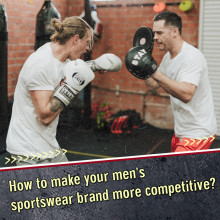 How to Make Your Men's Sportswear Brand More Competitive?
