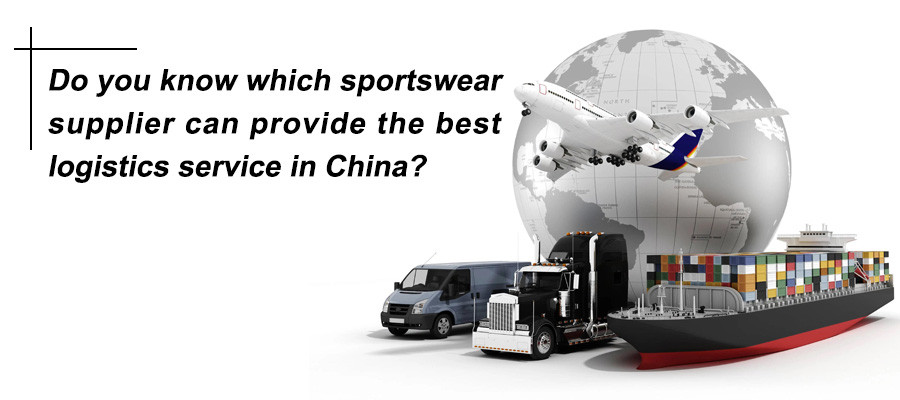 Do you know which sportswear supplier can provide the best logistics service in China?