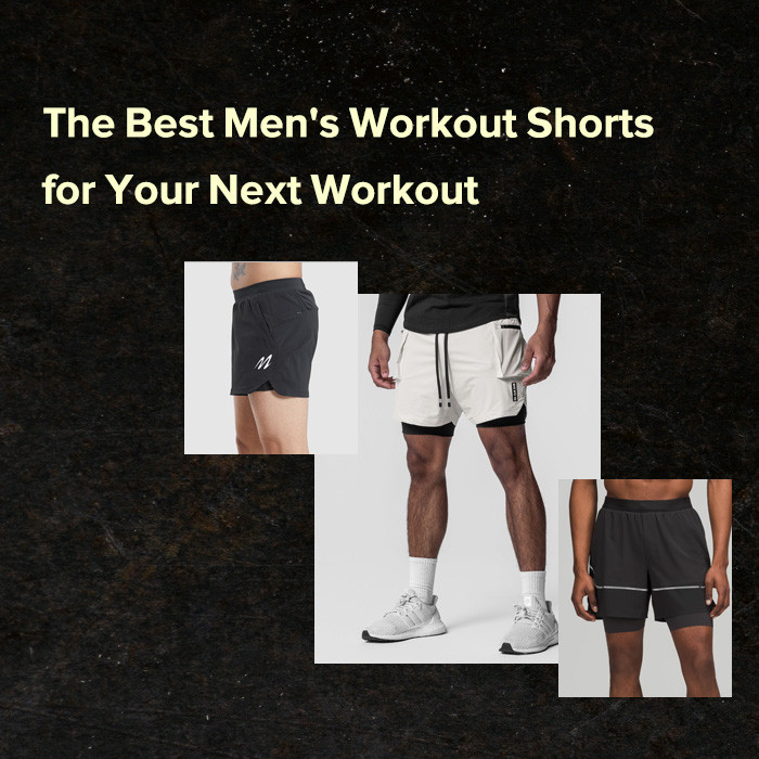 The Best Men's Workout Shorts for Your Next Workout
