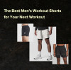 The Best Men's Workout Shorts for Your Next Workout