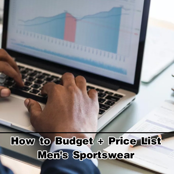 How to Budget + Price List|Men's Sportswear