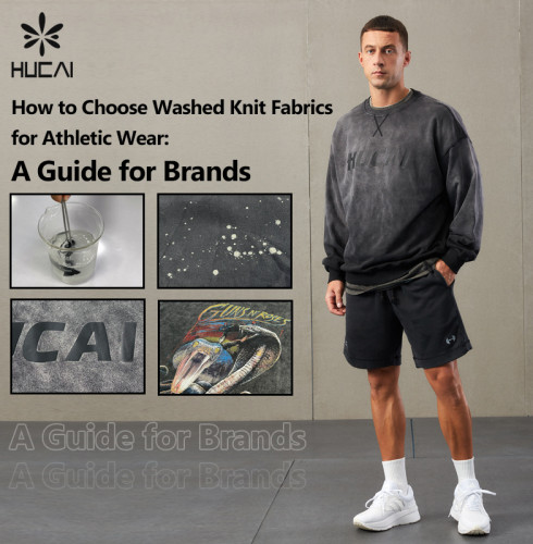 How to Choose Washed Knit Fabrics for Athletic Wear: A Guide for Brands