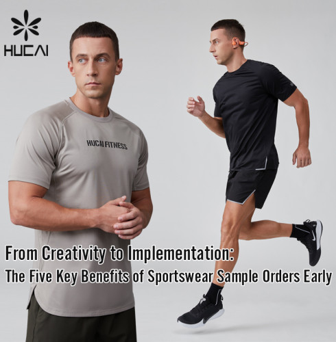From Creativity to Implementation:The Five Key Benefits of  Sportswear Sample Orders Early