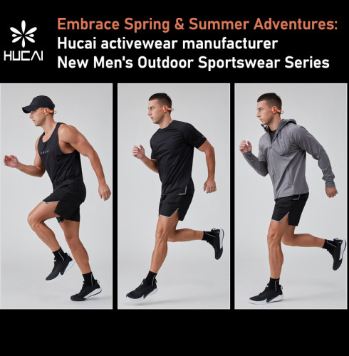 Embrace Spring & Summer Adventures: Hucai activewear manufacturer New Men's Outdoor Sportswear Series