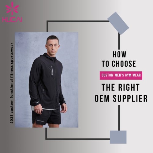 How to Choose the Right OEM Supplier for Custom Men’s Gym Wear?