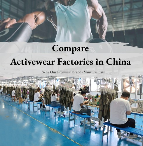 Compare Activewear Factories in China: Why Our Premium Brands Must Evaluate