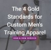 Crafted for Fitness Enthusiasts:The 4 Gold Standards for Custom Men's Training Apparel