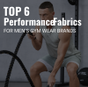 Top 6 Performance Fabrics for Men's Gym Wear Brands(with Lululemon & Nike Comparison)
