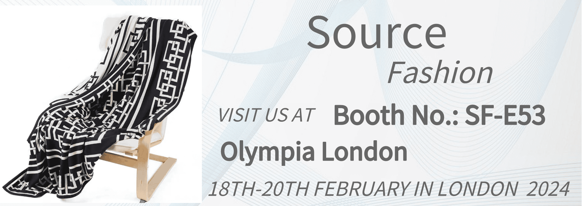Welcom To Visit Us-Source Fashion in London during February 18th-20th, 2024