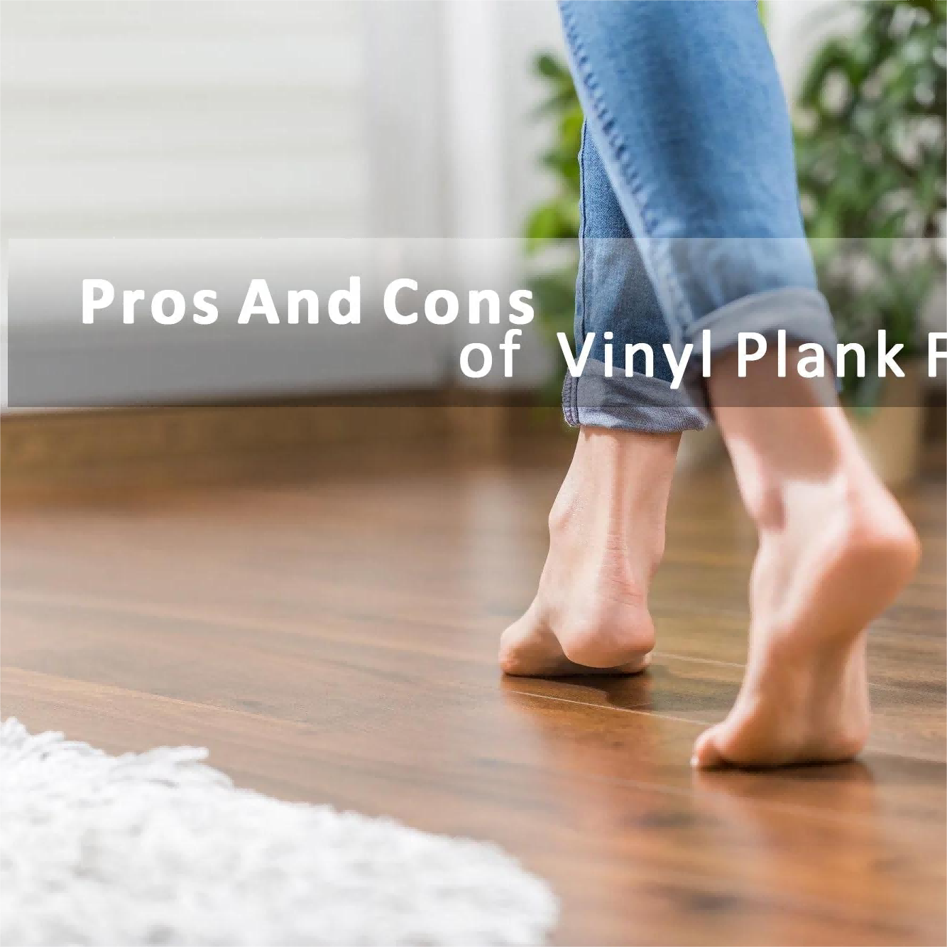 Pros and Cons of Vinyl Plank Flooring