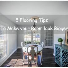5 Flooring Tips to Make your Room Look Bigger