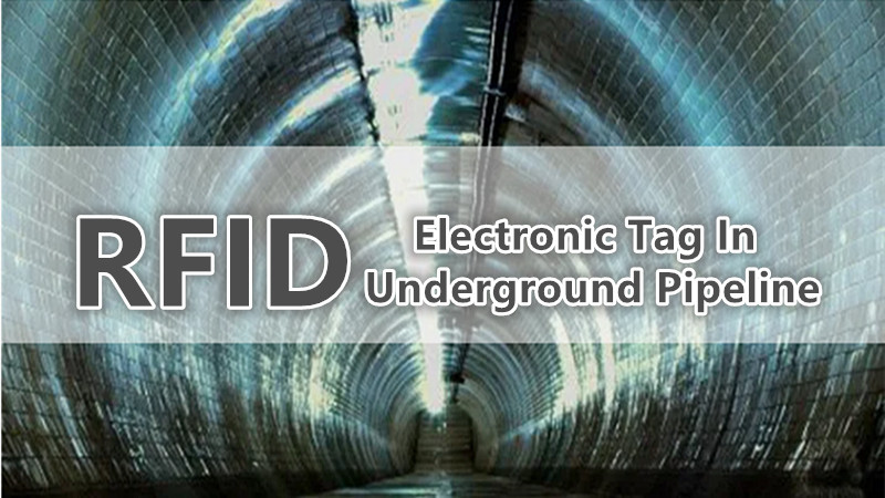 Application Of RFID Electronic Tag In Underground Pipeline