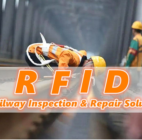 RFID Railway Inspection and Repair Solution