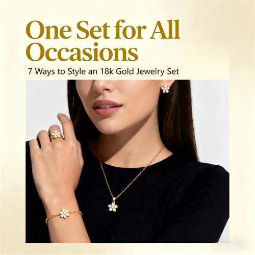 One Set for All Occasions: 7 Ways to Style an 18k Gold Jewelry Set