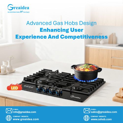 How Gas Hob Design Enhances User Experience and Retail Competitiveness: From Material Selection to Burner Engineering and Safety Systems