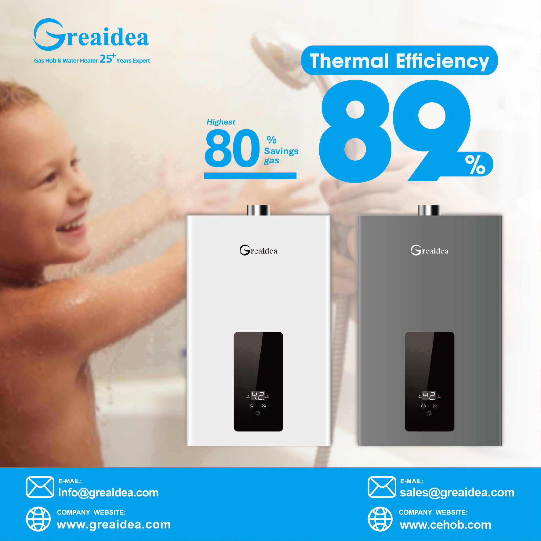 Greaidea's gas water heaters have a thermal efficiency of 89%.