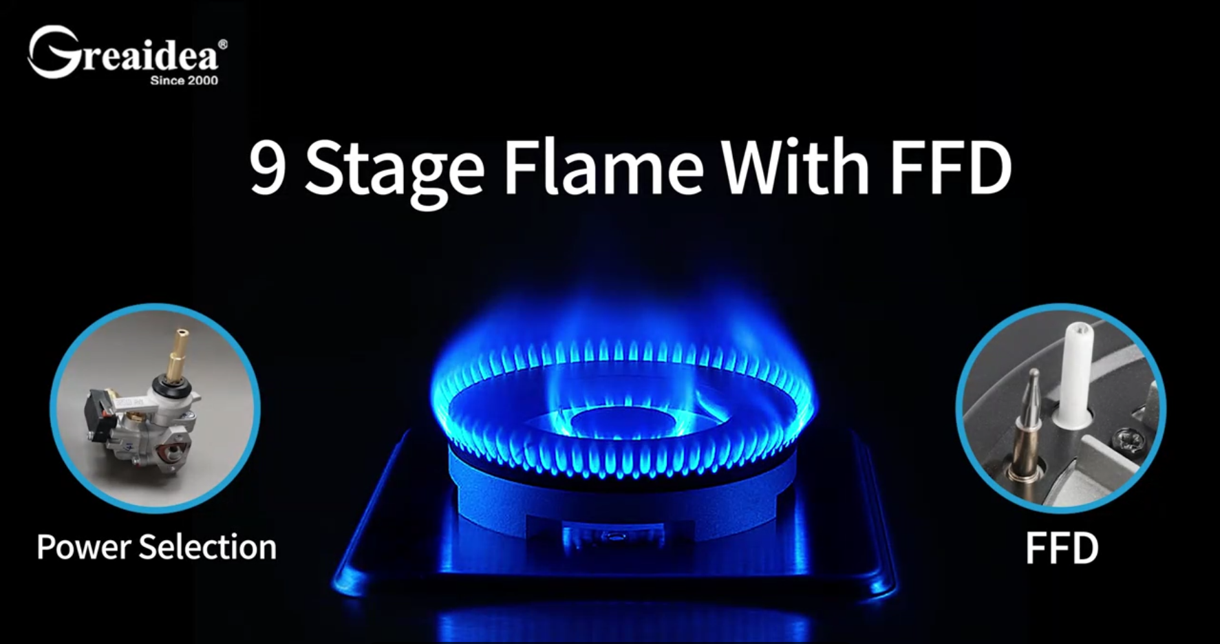 9-Stage Flame Control and automatic flame failure device revolutionize your cooking experience