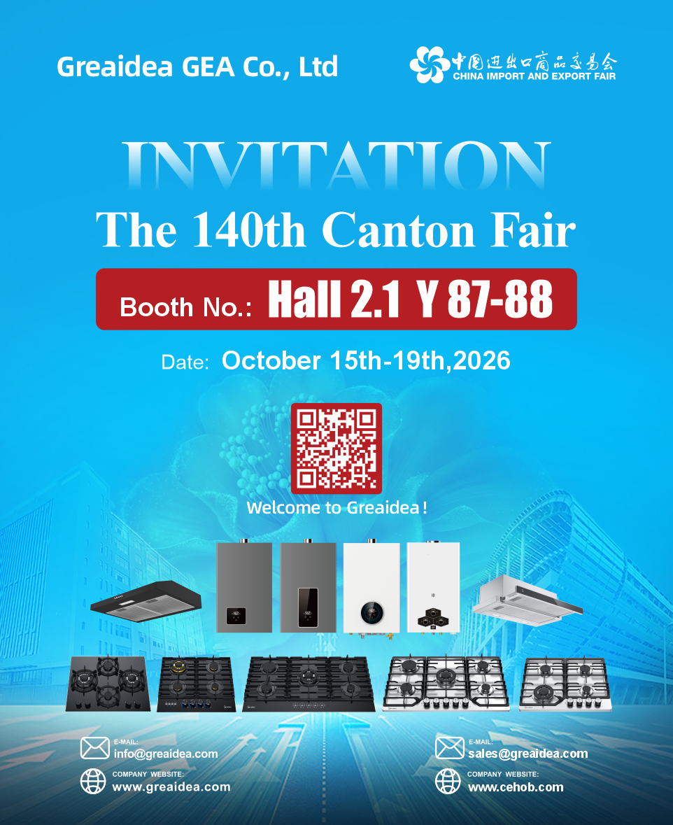 Greaidea Invites Global Partners to the 140th Canton Fair: Discover New Gas Hob & Gas Water Heater Solutions