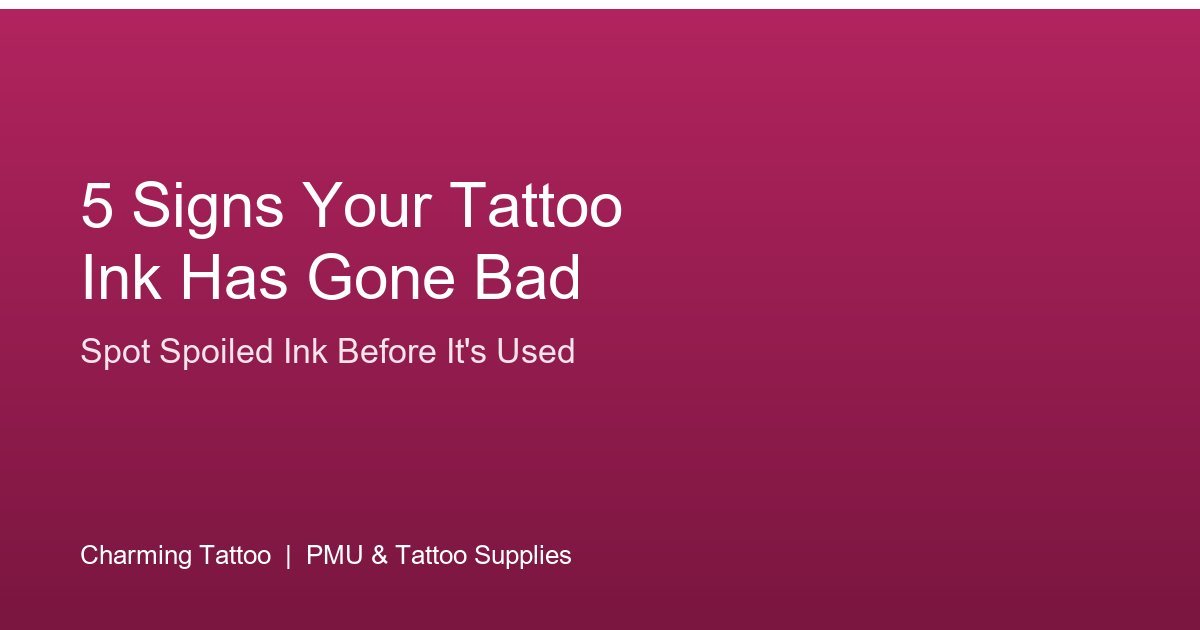 5 Signs Your Tattoo Ink Has Gone Bad