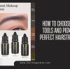 How to Choose the Best Tools and Pigments for Perfect Hairstroke Brows