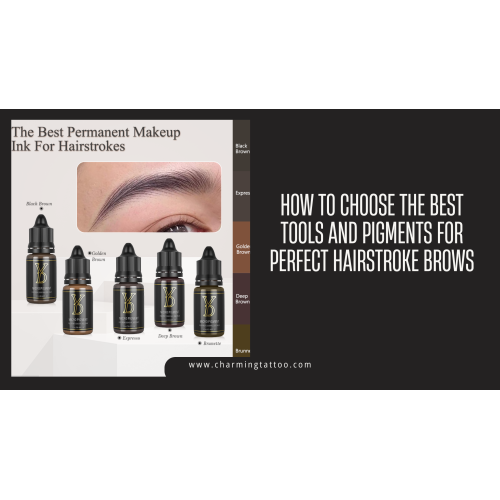 How to Choose the Best Tools and Pigments for Perfect Hairstroke Brows