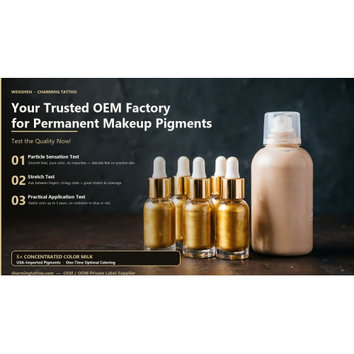 Your Trusted OEM Factory for Permanent Makeup Pigments – Test the Quality Now!