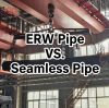 What is the Difference Between ERW Pipe and Seamless Pipe?