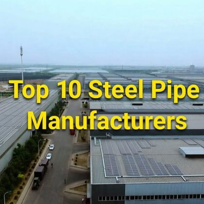 Top 10 Steel Pipe Manufacturers in the World