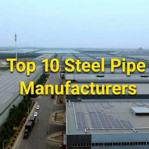 Top 10 Steel Pipe Manufacturers in the World