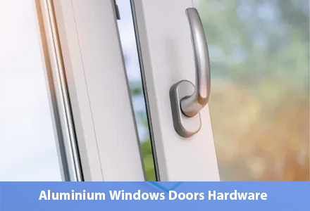Aluminium Windows and Doors Hardware