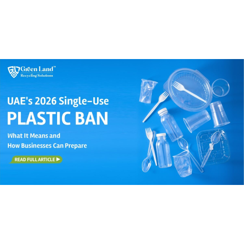 UAE Plastic Ban 2026: Full Ban on Single-Use Plastic Cutlery Triggers Massive Demand Surge in the Middle East