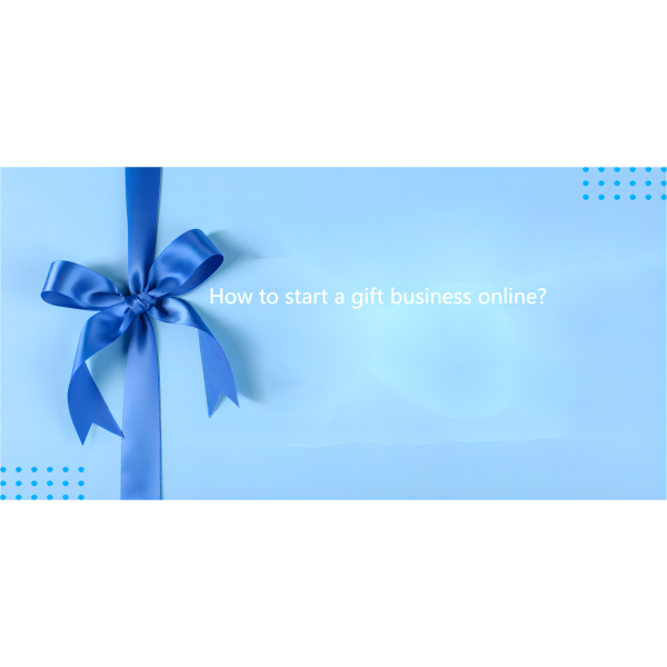 ¿Cómo iniciar un negocio de regalos en línea?