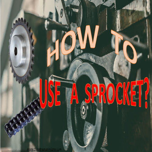 HOW TO USE A SPROCKET?
