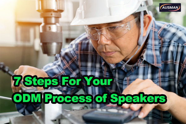 AUSMAN ODM Process of Speakers