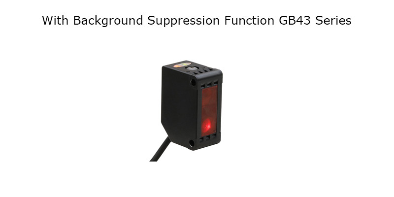 Photoelectric Sensor With Background Suppression Function GB43 Series