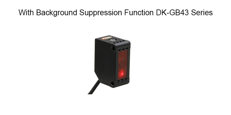 Photoelectric Sensor With Background Suppression Function GB43 Series