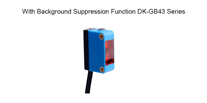 Photoelectric Sensor With Background Suppression Function GB43 Series