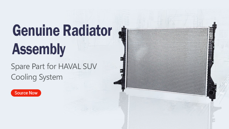 Genuine Radiator Assembly Spare Part for HAVAL SUV Cooling System- 1301101XGW02A