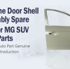 Genuine Door Shell Assembly Spare Part for MG SUV Body Parts-10318336-SEPP