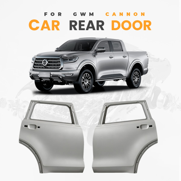 Great Wall GWM Cannon Rear Door Original Factory Parts Wholesale Supplier